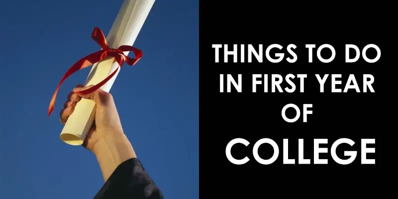 10 Things To Do In First Year of College