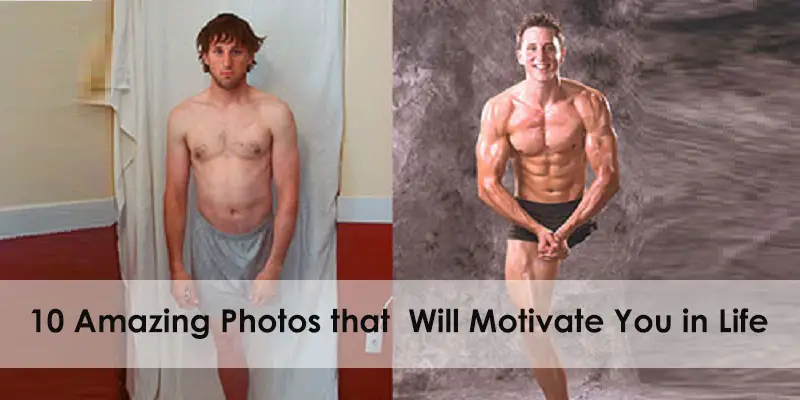 10 Amazing Photos that Will Motivate You in Life