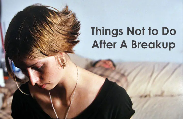 5 Things You Shouldn’t Do After A Breakup