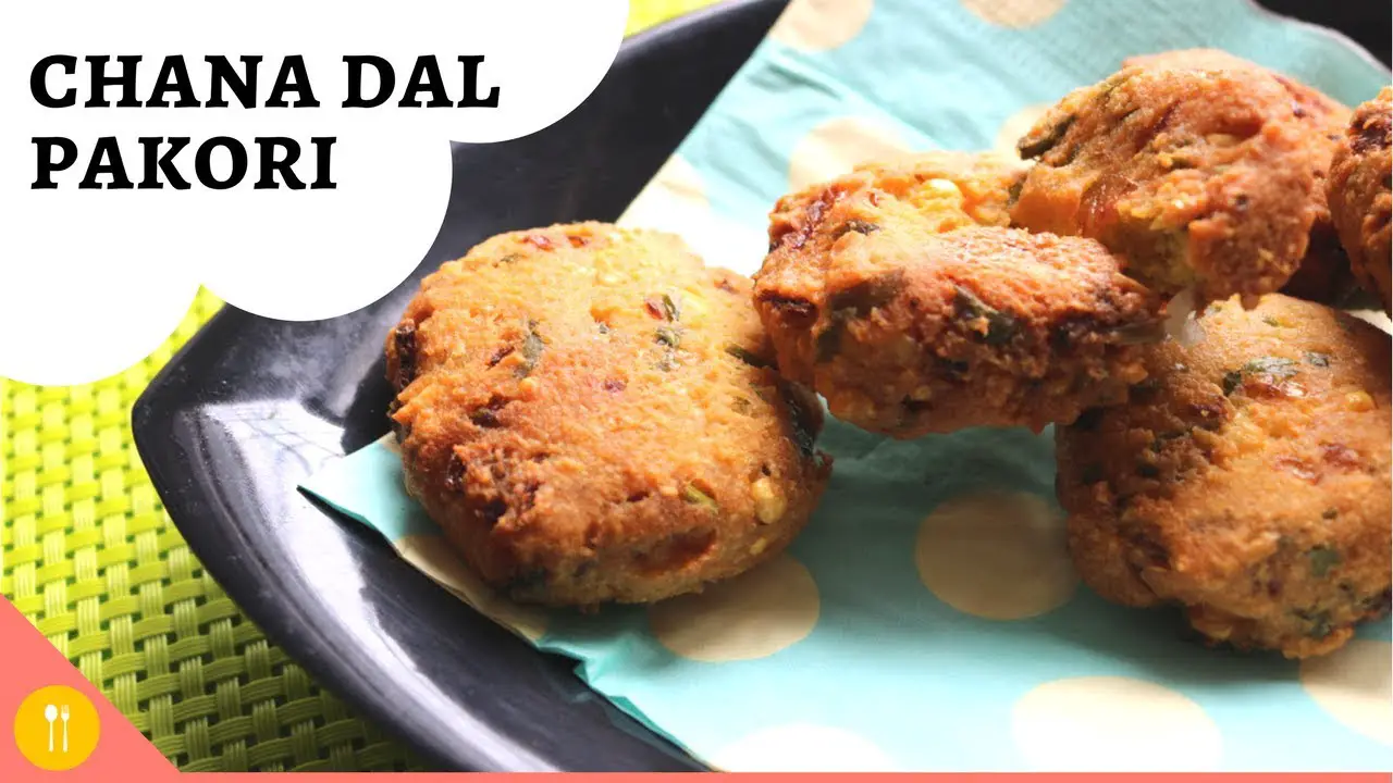 Chana Dal Pakori – A Delicious Evening Tea Snack You Can Prepare Quickly