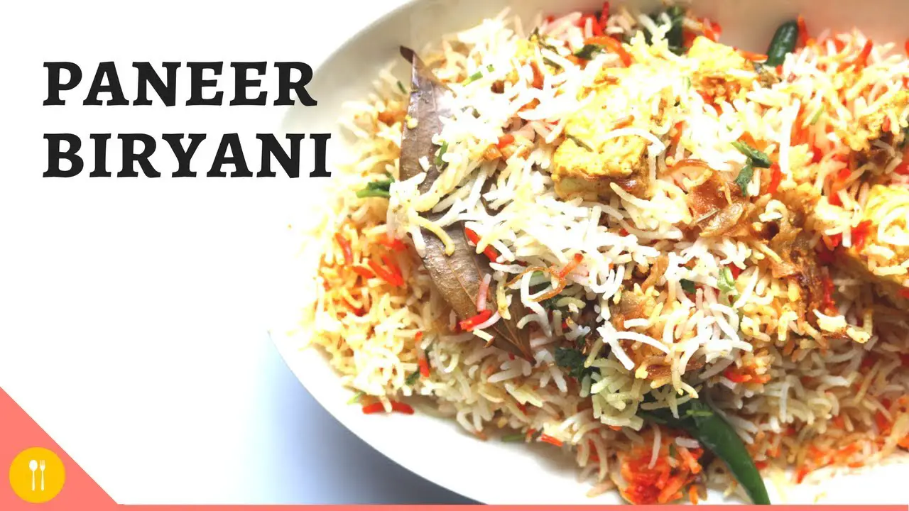 Paneer Biryani is the Most Delicious Food You’ll Eat as a Vegetarian